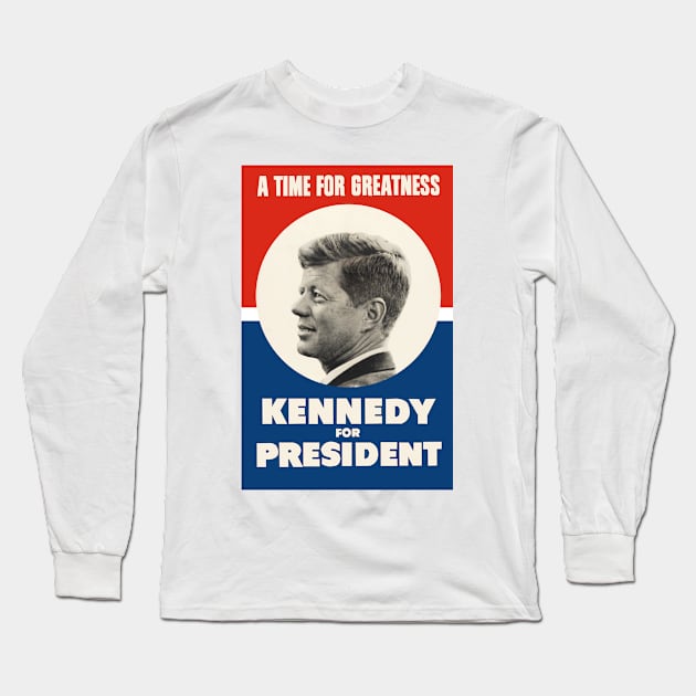 JFK A Time For Greatness Long Sleeve T-Shirt by Historia